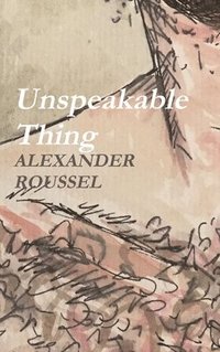 bokomslag Unspeakable Thing