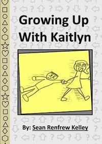 bokomslag Growing Up With Kaitlyn
