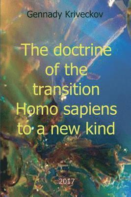 The doctrine of the transition Homo sapiens to a new kind 1