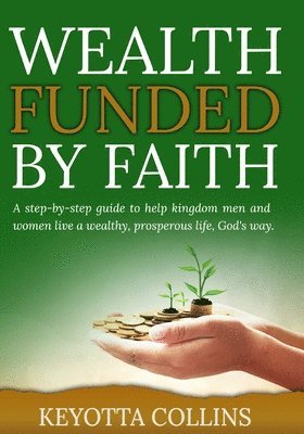 Wealth Funded By Faith 1