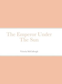 bokomslag Emperor Under The Sun
