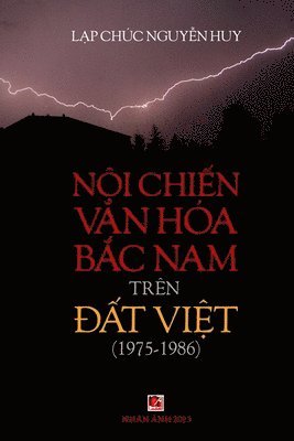 bokomslag N&#7897;i Chi&#7871;n V&#259;n Ha B&#7855;c Nam (1975-1986) Trn &#272;&#7845;t Vi&#7879;t (black & white)