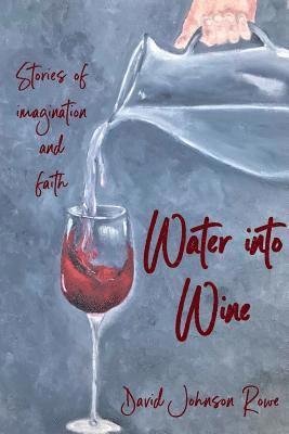 David Rowe - Water into Wine, Häftad