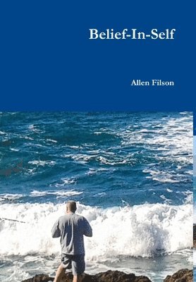 Allen Filson - Belief-In-Self, Inbunden