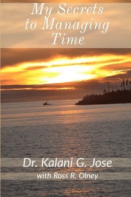 bokomslag My Secrets to Managing Time