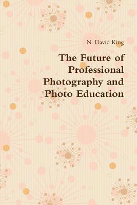 bokomslag Future of Professional Photography and Photo Education