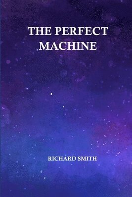 The Perfect Machine 1