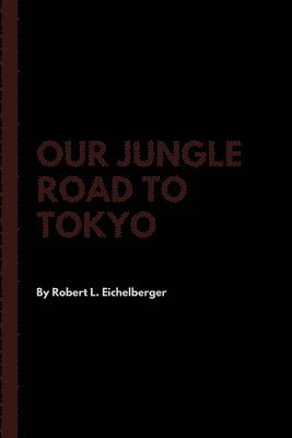 bokomslag Our Jungle Road to Tokyo
