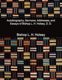 bokomslag Autobiography, Sermons, Addresses, and Essays of Bishop L. H. Holsey, D. D.
