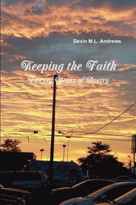 Devin M L Andrews, Devin M. L. Andrews, Devin M.L. Andrews - Keeping the Faith, Häftad