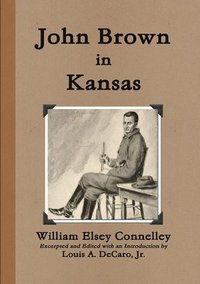 bokomslag John Brown in Kansas