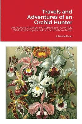 Travels and Adventures of an Orchid Hunter 1