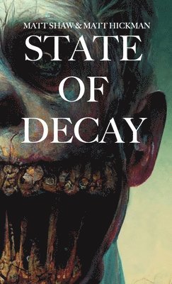 Matt Shaw, Matt Hickman - State of Decay, Häftad. Tillgänglighet: Tillfälligt slut