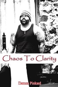 bokomslag Chaos To Clarity