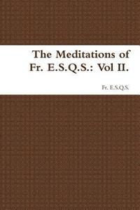 bokomslag The Meditations of Fr. E.S.Q.S.