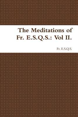 bokomslag Meditations of Fr. E.S.Q.S.