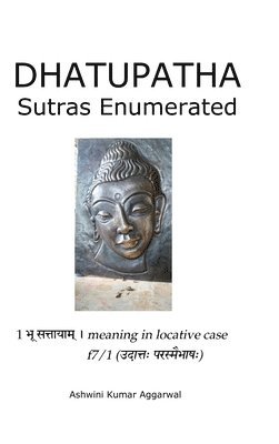 Ashwini Kumar Aggarwal - Dhatupatha Sutras Enumerated, Inbunden