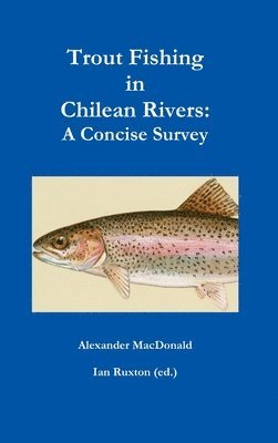 Trout Fishing in Chilean Rivers 1