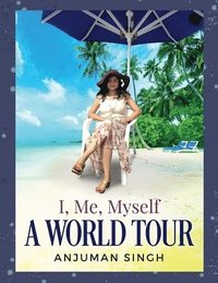 bokomslag I, Me, Myself - A World Tour (Paperback Book)