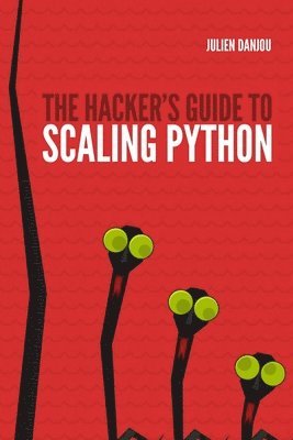 bokomslag Hacker's Guide to Scaling Python