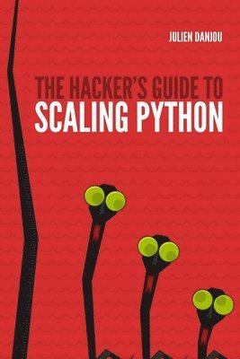bokomslag The Hacker's Guide to Scaling Python