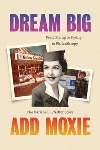 bokomslag Dream Big, Add Moxie