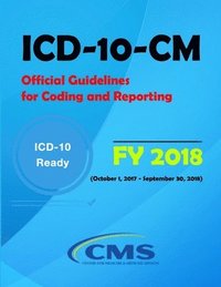 bokomslag ICD-10-CM Official Guidelines for Coding and Reporting - FY 2018 (October 1, 2017 - September 30, 2018)
