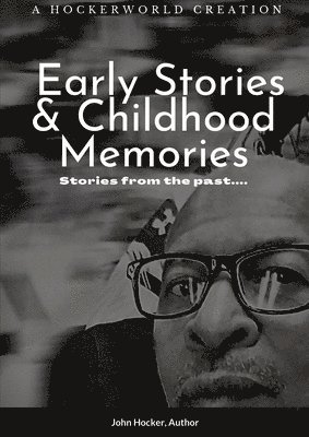 Early Stories and Childhood Memories 1