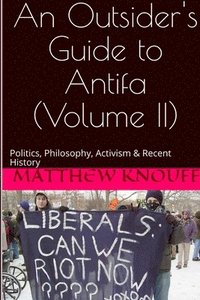 bokomslag An Outsider's Guide to Antifa - Volume II