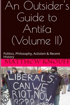 An Outsider's Guide to Antifa - Volume II 1