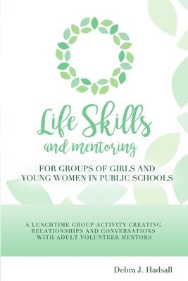 bokomslag Life Skills and Mentoring for Groups of Girls and Young Women in Public Schools