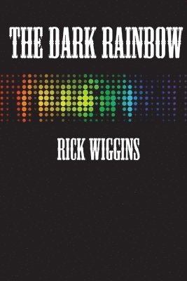 Rick Wiggins - Dark Rainbow, Häftad