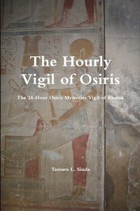 bokomslag The Hourly Vigil of Osiris