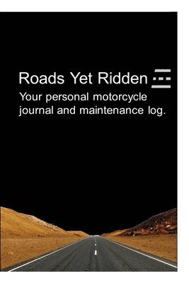 Mike Drei - Roads Yet Ridden-Your Maintenance and Travel Journal, Häftad