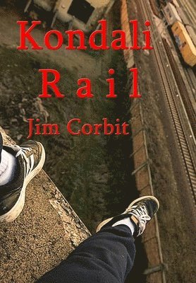 Jim Corbit - Kondali Rail, Inbunden