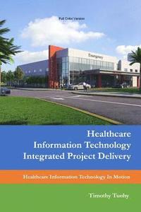 bokomslag Healthcare Information Technology Integrated Project Delivery