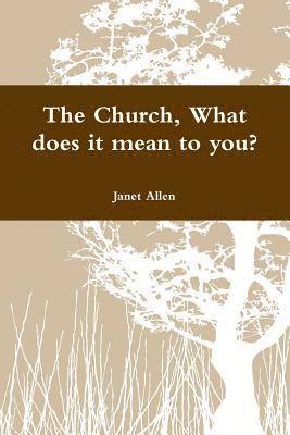 The Church, What does it mean to you? 1