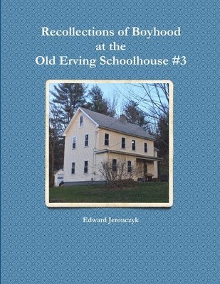 bokomslag Recollections of Boyhood at the Old Erving Schoolhouse #3