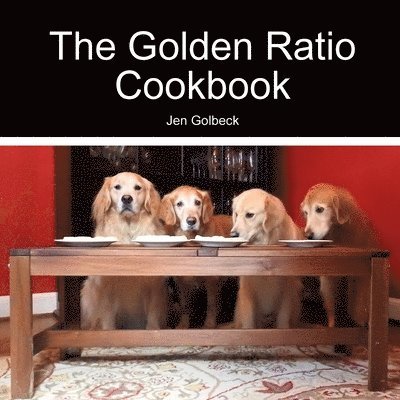 The Golden Ratio Cookbook 1