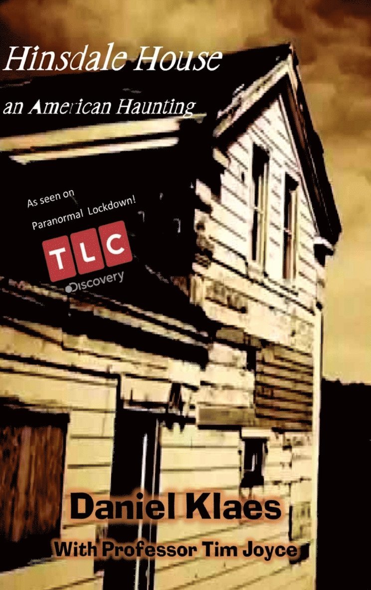 Daniel Klaes - Hinsdale House an America Haunting, Inbunden