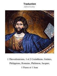 bokomslag 1 Thessaloniciens, 1 et 2 Corinthiens, Galates, Philippiens, Romains, Philmon, Jacques, 1 Pierre et 1 Jean