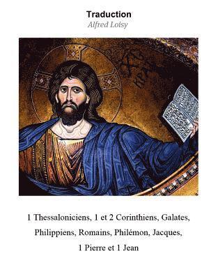 1 Thessaloniciens, 1 et 2 Corinthiens, Galates, Philippiens, Romains, Philmon, Jacques, 1 Pierre et 1 Jean 1