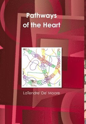 L de' Moore, Latendre' de' Moore, LaTendre' De' Moore - Pathways of the Heart, Inbunden