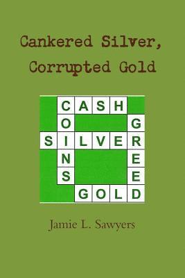 Cankered Silver, Corrupted Gold 1