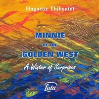bokomslag Minnie of the Golden West - A Winter of Surprises