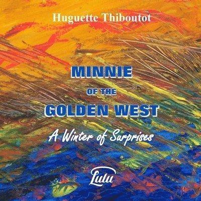 Minnie of the Golden West - A Winter of Surprises 1