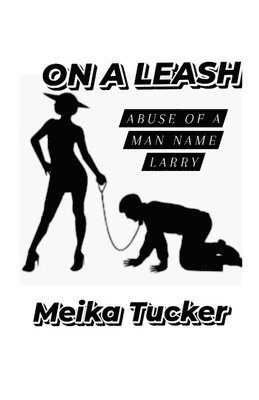 bokomslag ON A LEASH Abuse of A Man Name Larry