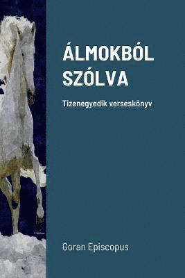 bokomslag Álmokból Szólva