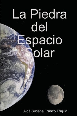 Aida Susana Franco Trujillo - Piedra del Espacio Solar, Häftad