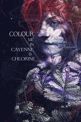 bokomslag Colour Me in Cayenne & Chlorine